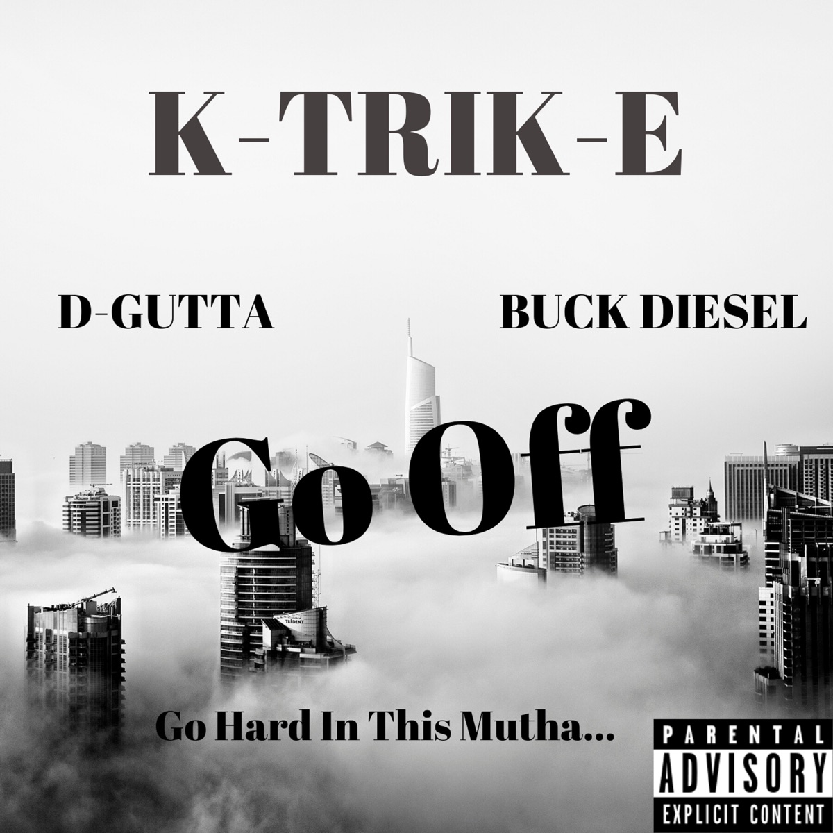 Go Off (feat. D Gutta & Buck Diesel) - Single by K-Trik-E album cover