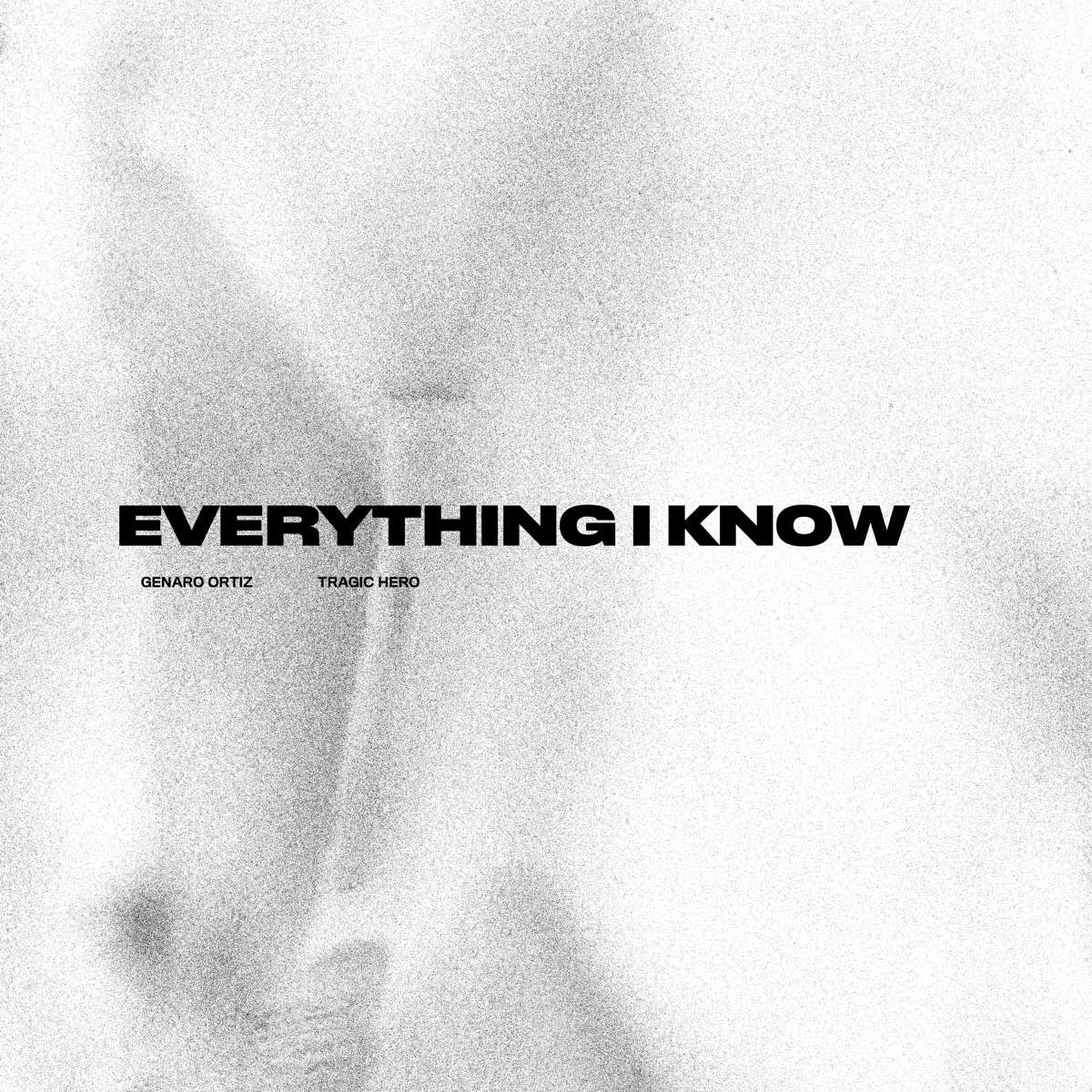 Everything I Know - Single by Genaro Ortiz & Tragic Hero album cover