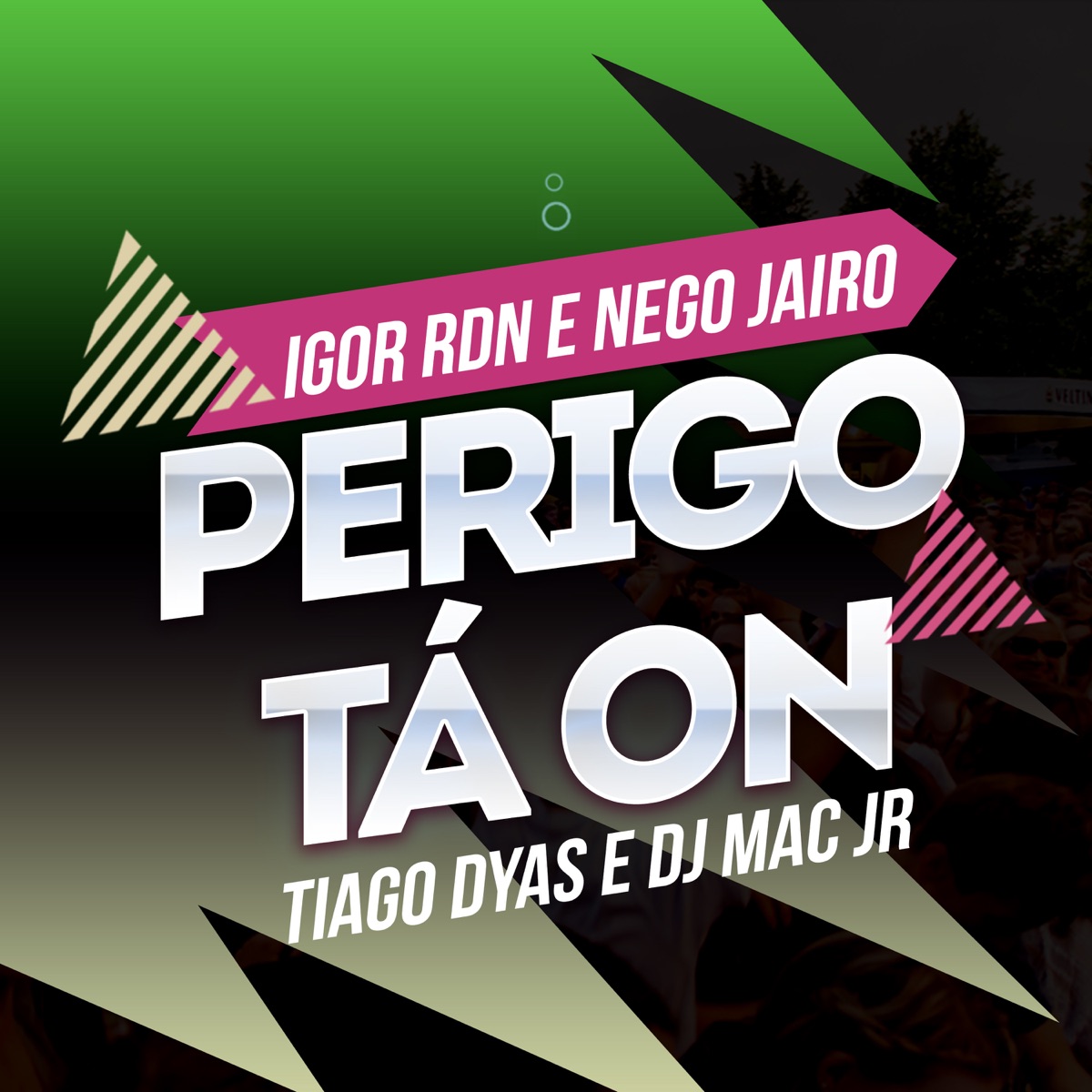 Perigo Ta On (feat. Dj Mac Jr) - Single by Igor Rdn, NEGO JAIRO & Tiago Dyas album cover
