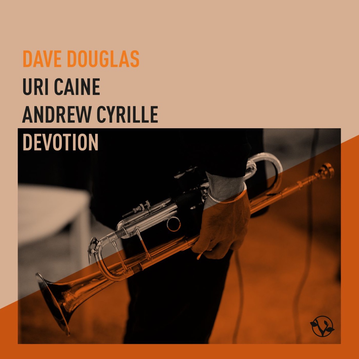 Devotion (feat. Uri Caine & Andrew Cyrille) by Dave Douglas album cover
