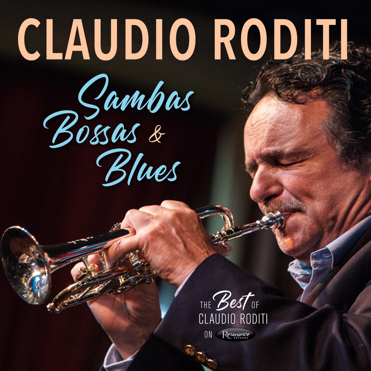 Sambas, Bossas and Blues: The Best of Claudio Roditi on Resonance by Claudio Roditi album cover