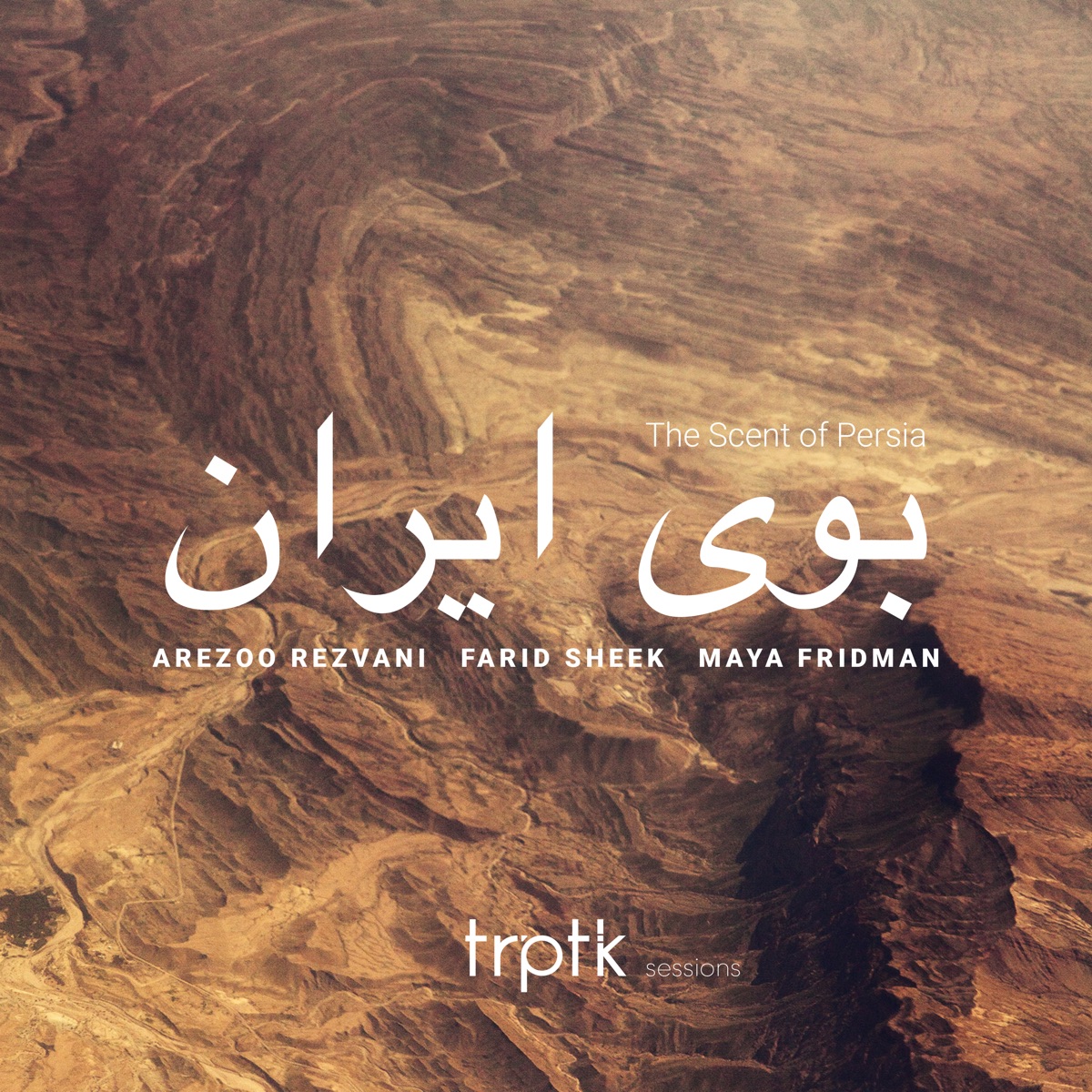 The Scent of Persia - Single by Arezoo Rezvani, Farid Sheek & Maya Fridman album cover