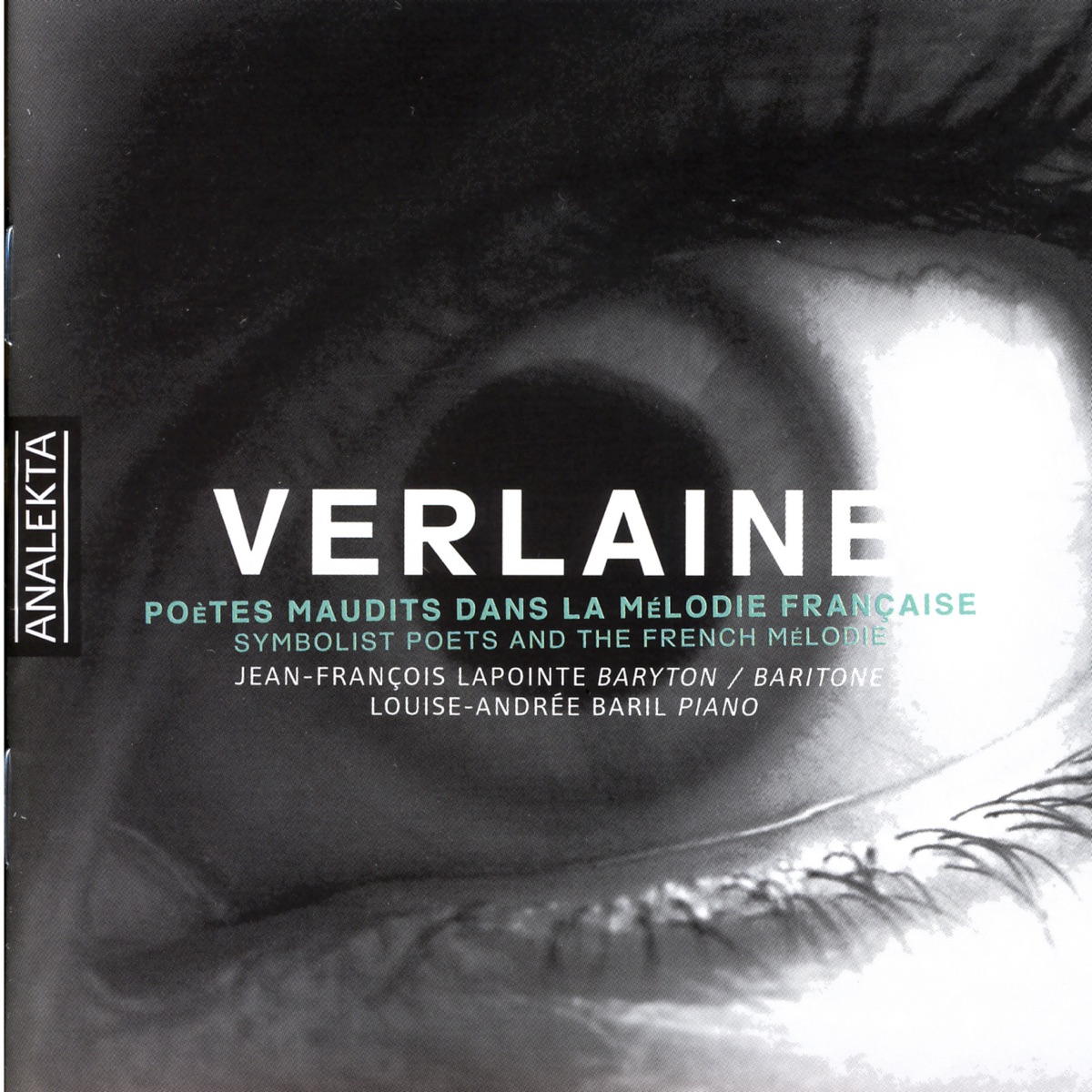 Verlaine - Symbolist Poets and the French Melodie by Jean-François Lapointe & Louise-Andree Baril album cover
