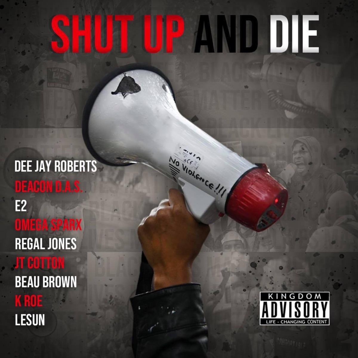Shut Up and Die (feat. Deacon D.A.S., E2, Kenneth K Roe McNeill, Omega Sparx, Regal Jones, J.T. Cotton, Beau Brown & Lesun) - Single by Dee-Jay album cover