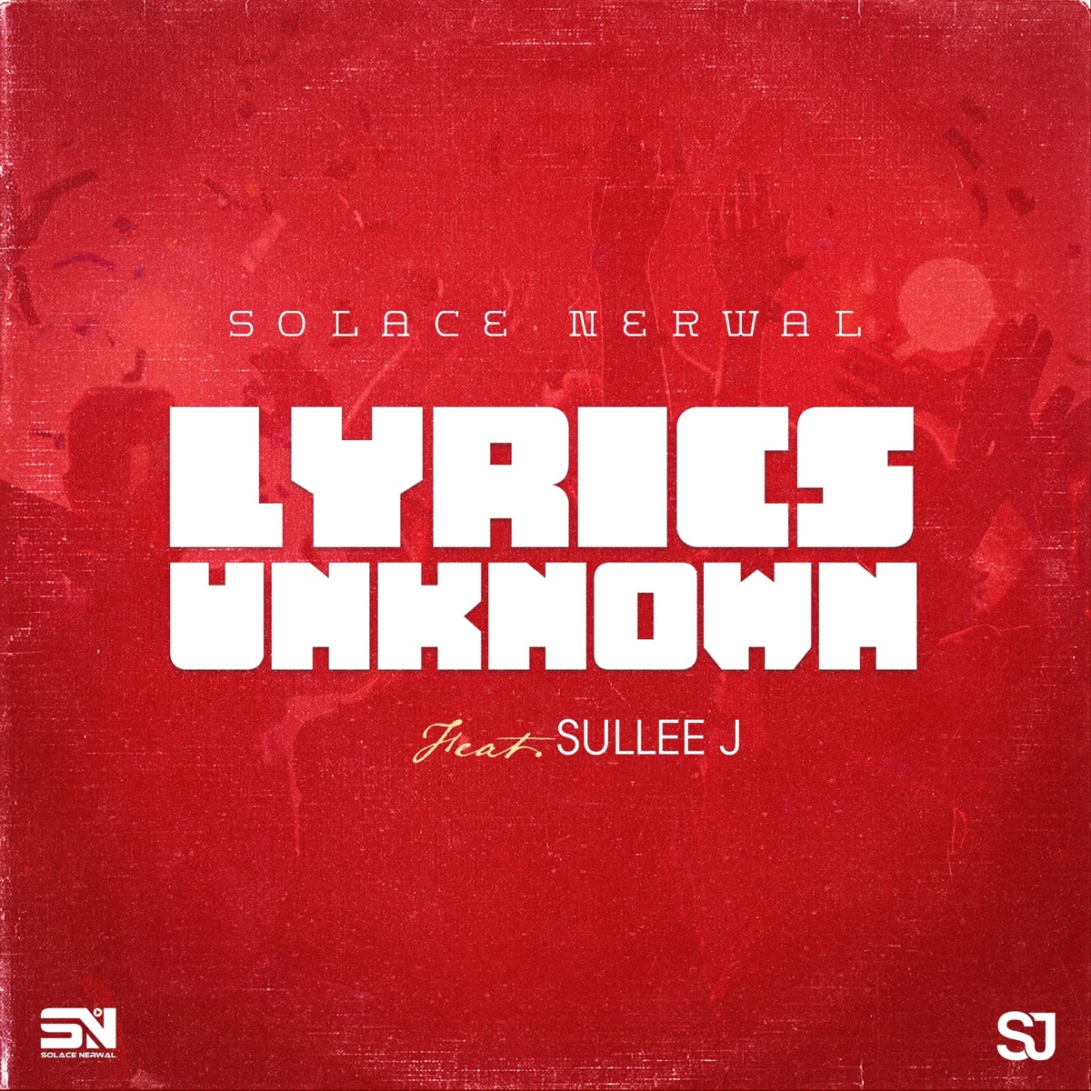 Lyrics Unknown (feat. Sullee J) - Single by Solace Nerwal album cover