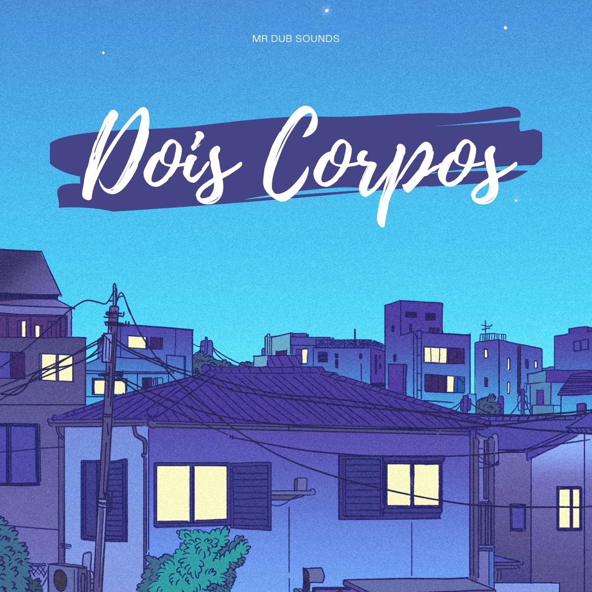 Dois Corpos - Single by MR Dub Sounds album cover