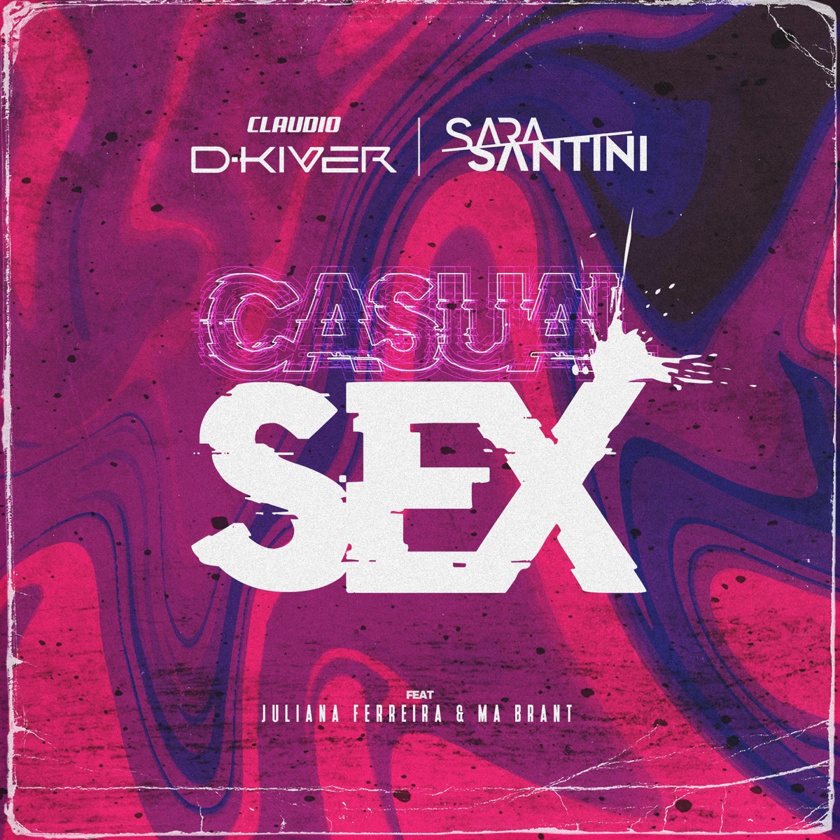 Casual Sex (feat. Ma Brant & Juliana Ferreira) - Single by Claudio DKIvEr & Sara Santini album cover