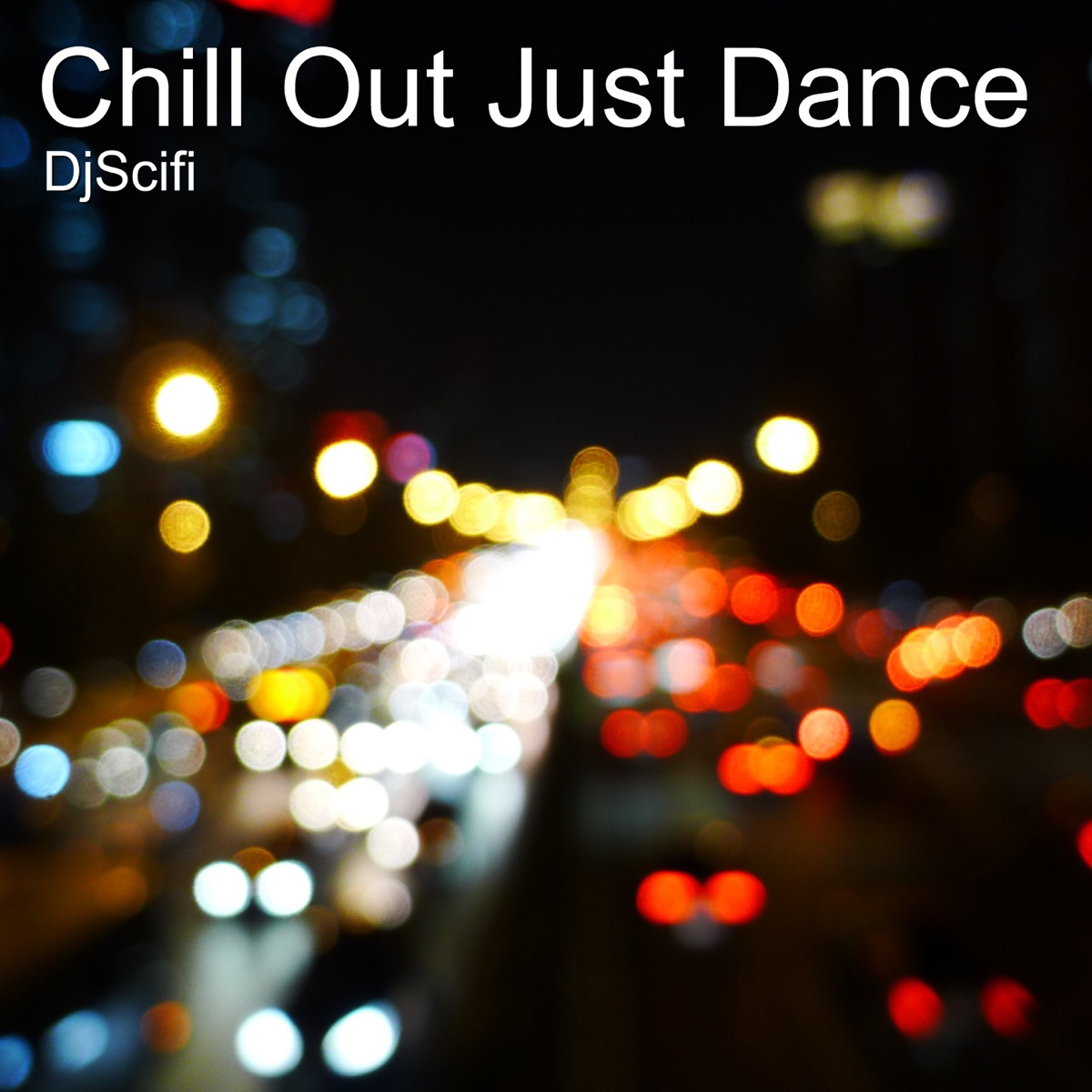 Chill Out Just Dance (Exclusive Mix) - Single by DjScifi album cover