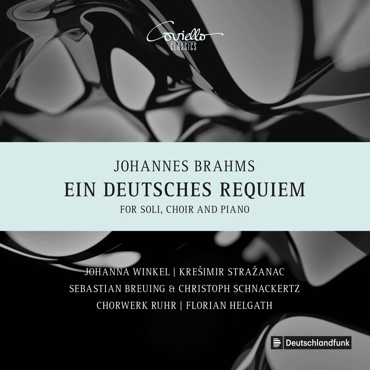 Brahms: Ein Deutsches Requiem, Op. 45 by Johanna Winkel, Krešimir Stražanac, Sebastian Breuing, Christoph Schnackertz, Florian Helgath & Chorwerk Ruhr album cover