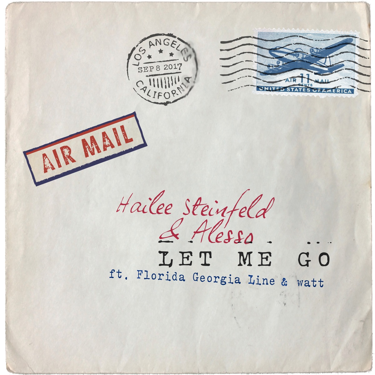 Let Me Go (feat. Florida Georgia Line & watt) - Single by Hailee Steinfeld & Alesso album cover