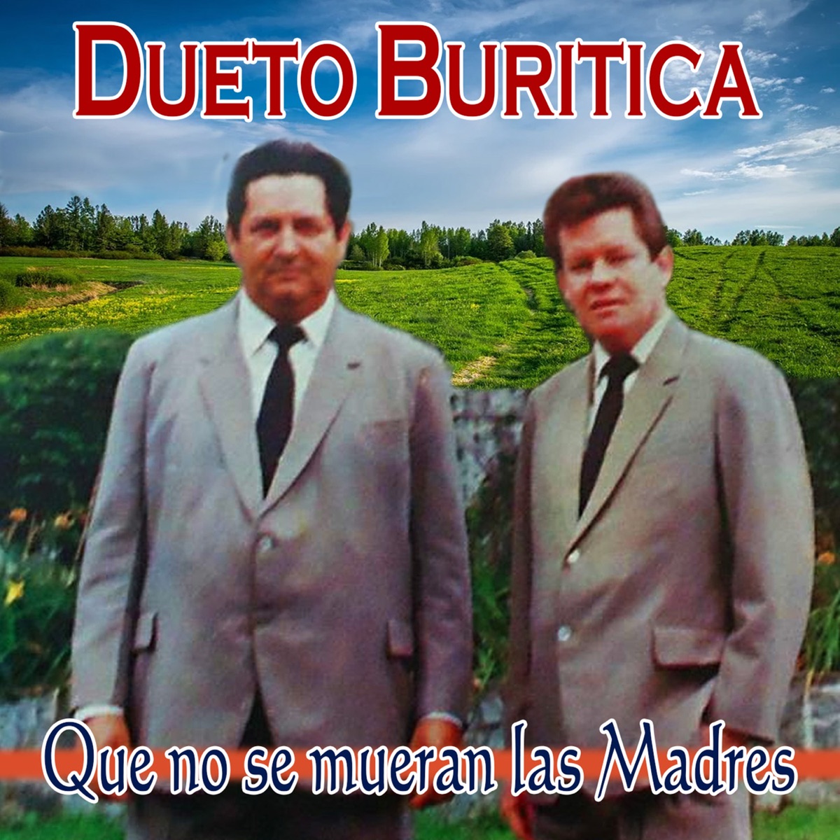 Que No Se Mueran las Madres by Dueto Buritica album cover