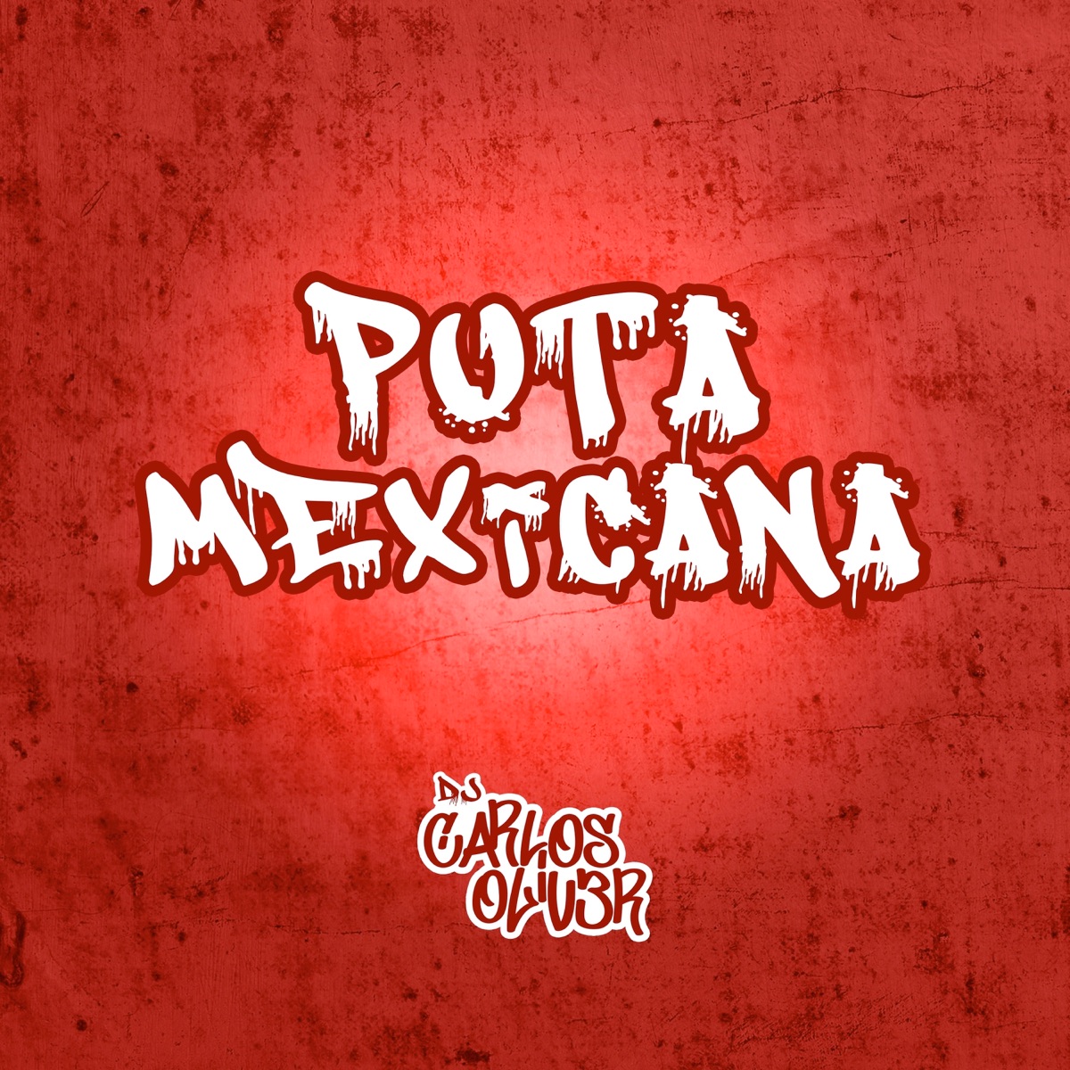 Puta Mexicana - Single by Dj Carlos Oliver album cover