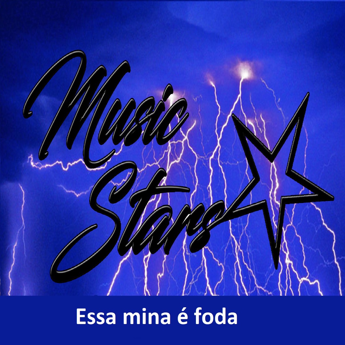 Essa Mina É Foda - Single by Music Stars, Cassianx & Jonnes album cover