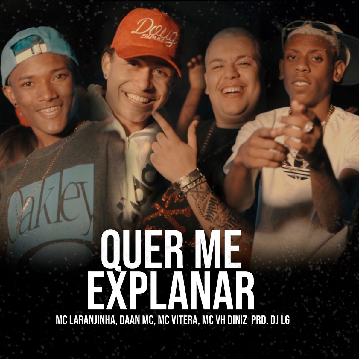 Quer Me Explanar (feat. Dâan MC, Mc Vitera, Mc Vh Diniz & DJ LG) - Single by Mc Laranjinha album cover