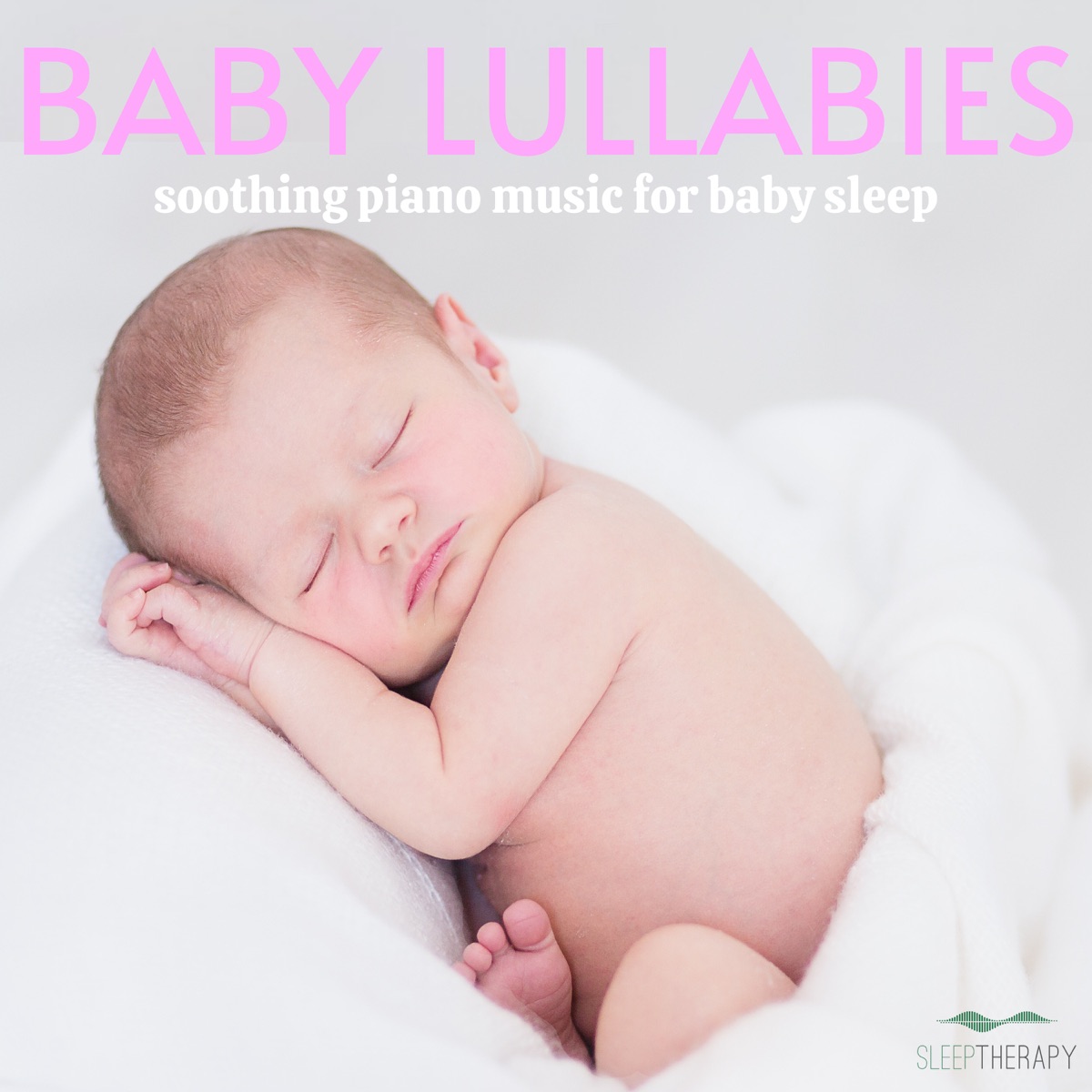 Baby Lullabies: Soothing Piano Music for Baby Sleep by SleepTherapy album cover artwork