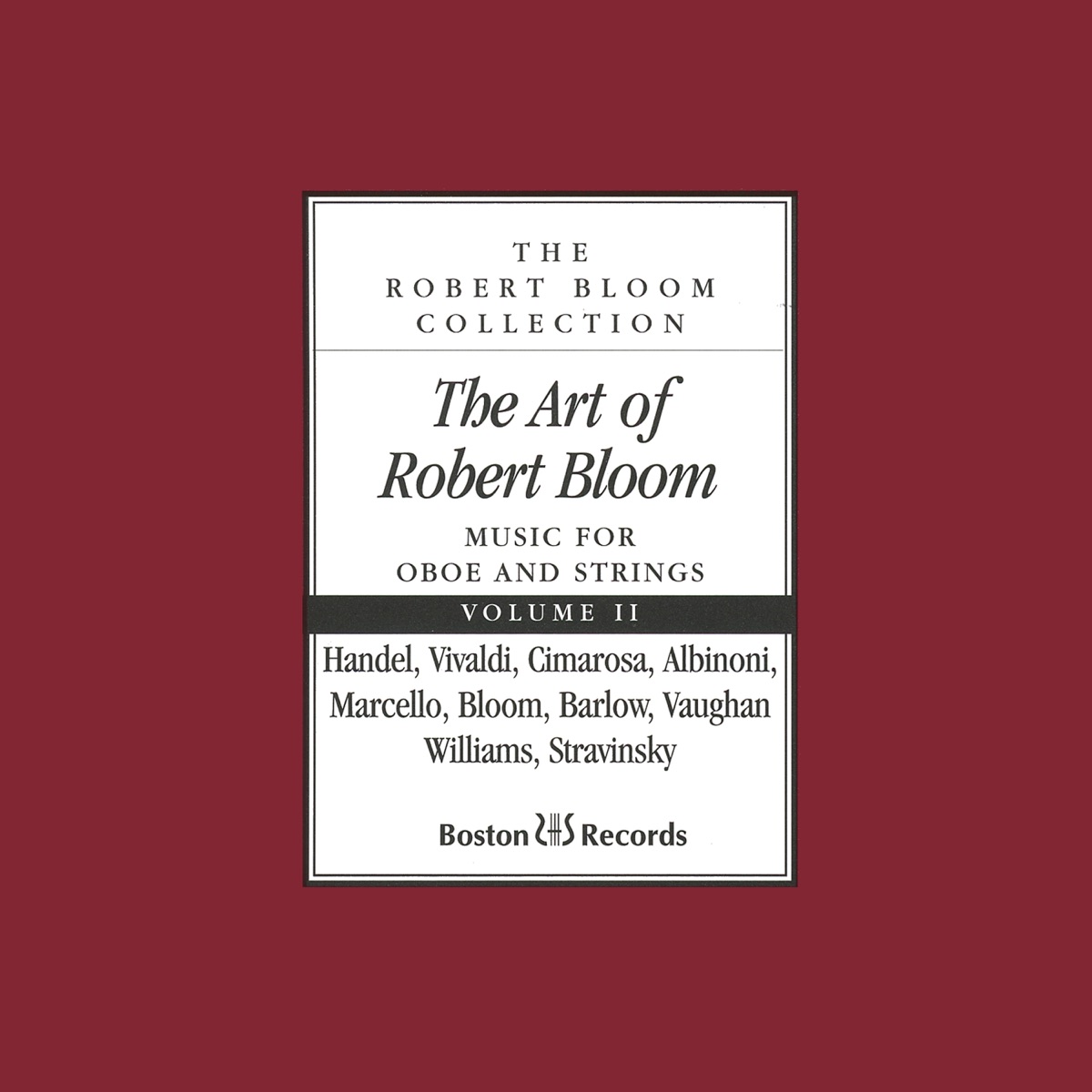 The Art of Robert Bloom: Music for Oboe and Strings, Vol. II by Robert Bloom album cover