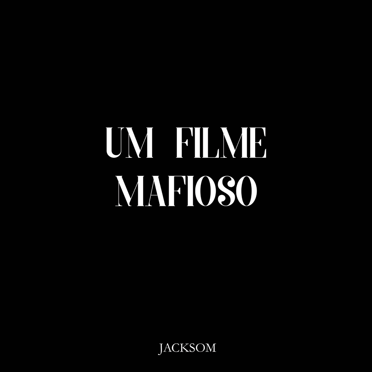 Um Filme Mafioso - Single by Jacksom album cover