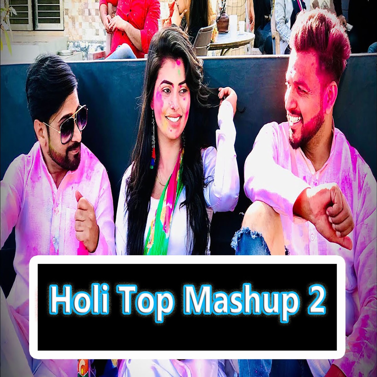 Holi Top Mashup 2 - Single by Gaurav Bhati & Tanisha Prajapati album cover