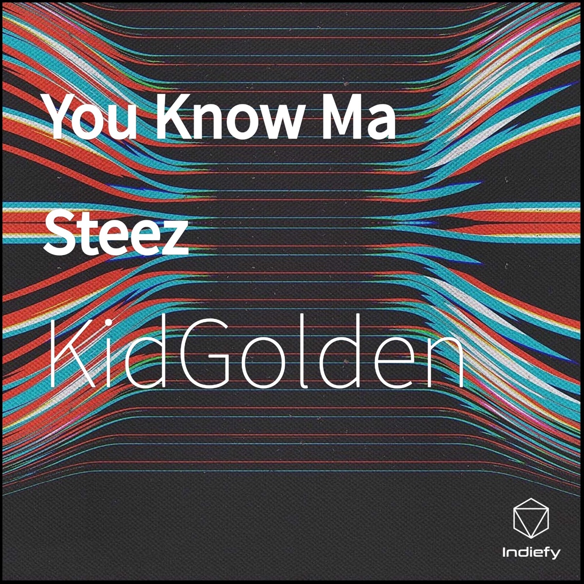 You Know Ma Steez - Single by KidGolden album cover