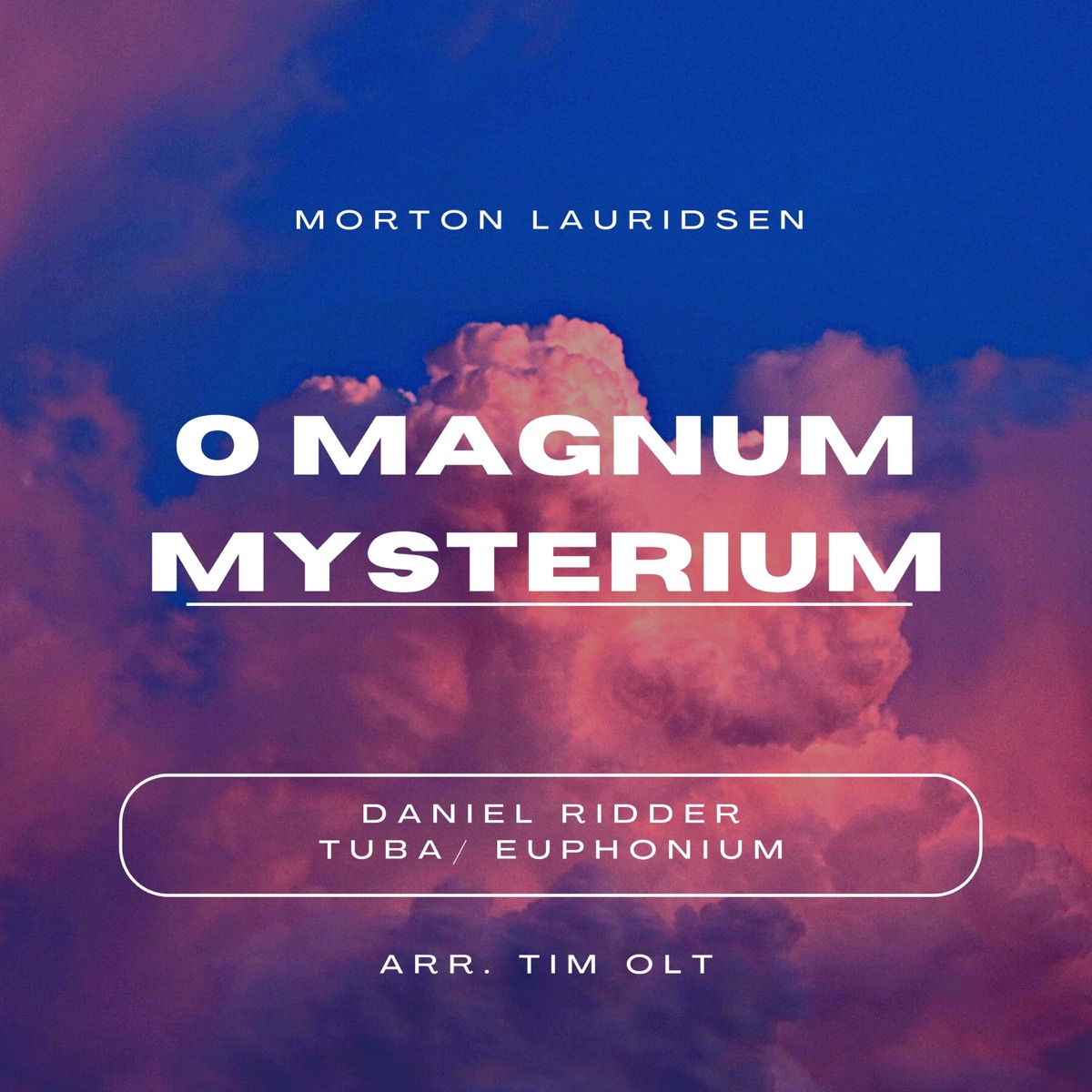 O Magnum Mysterium - Morten Lauridsen - Low Brass Version (Tuba & Euphonium) - Single by Daniel Ridder album cover