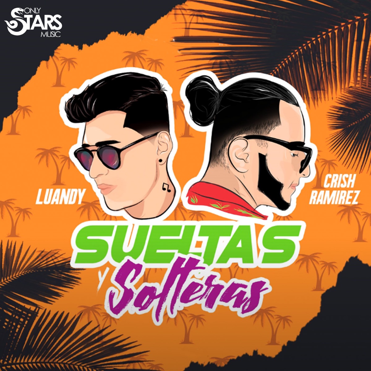 SUELTAS Y SOLTERAS - Single by Crish Ramirez & Luandy album cover