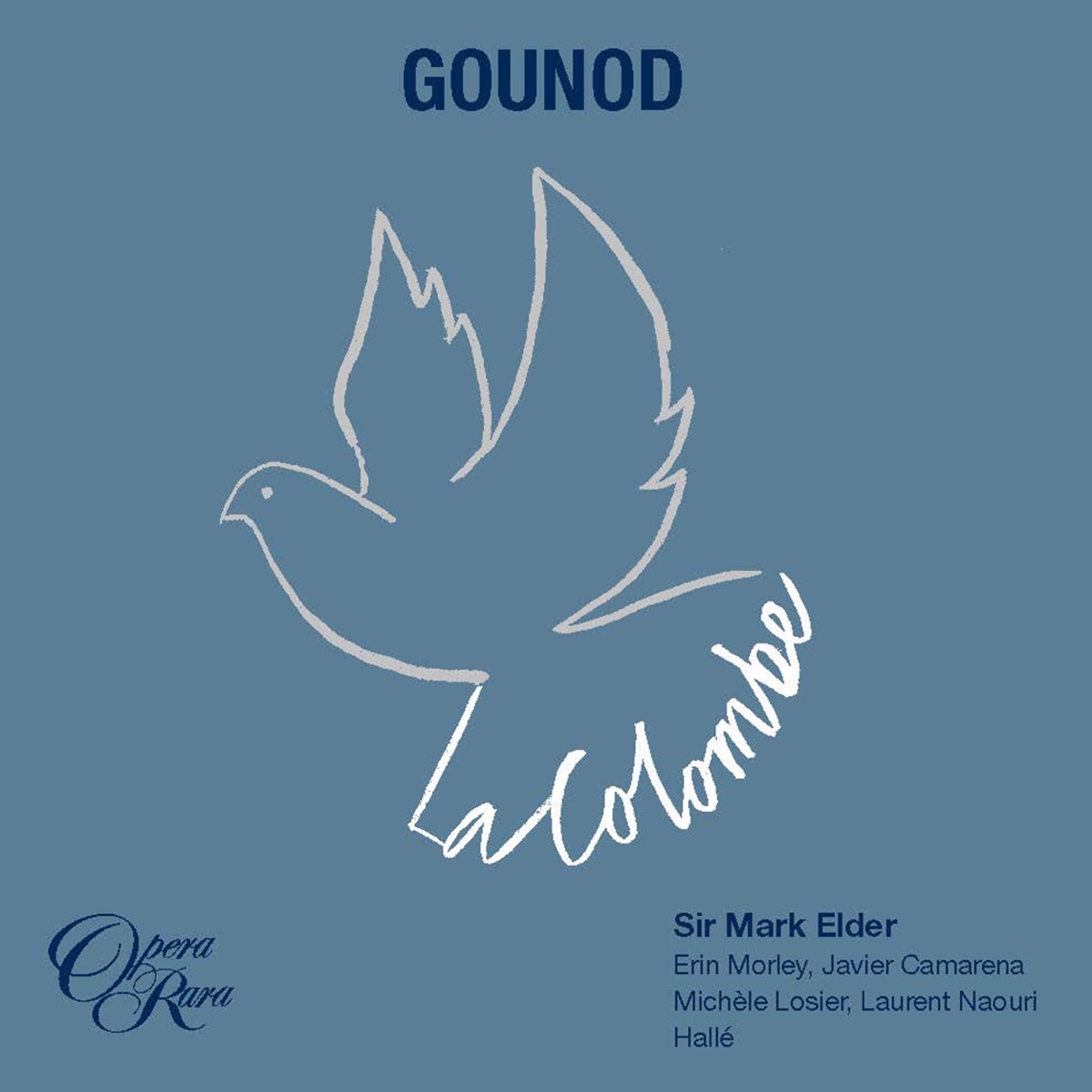 Gounod: La Colombe by Laurent Naouri, Sir Mark Elder, Michèle Losier, Hallé, Erin Morley & Javier Camarena album cover
