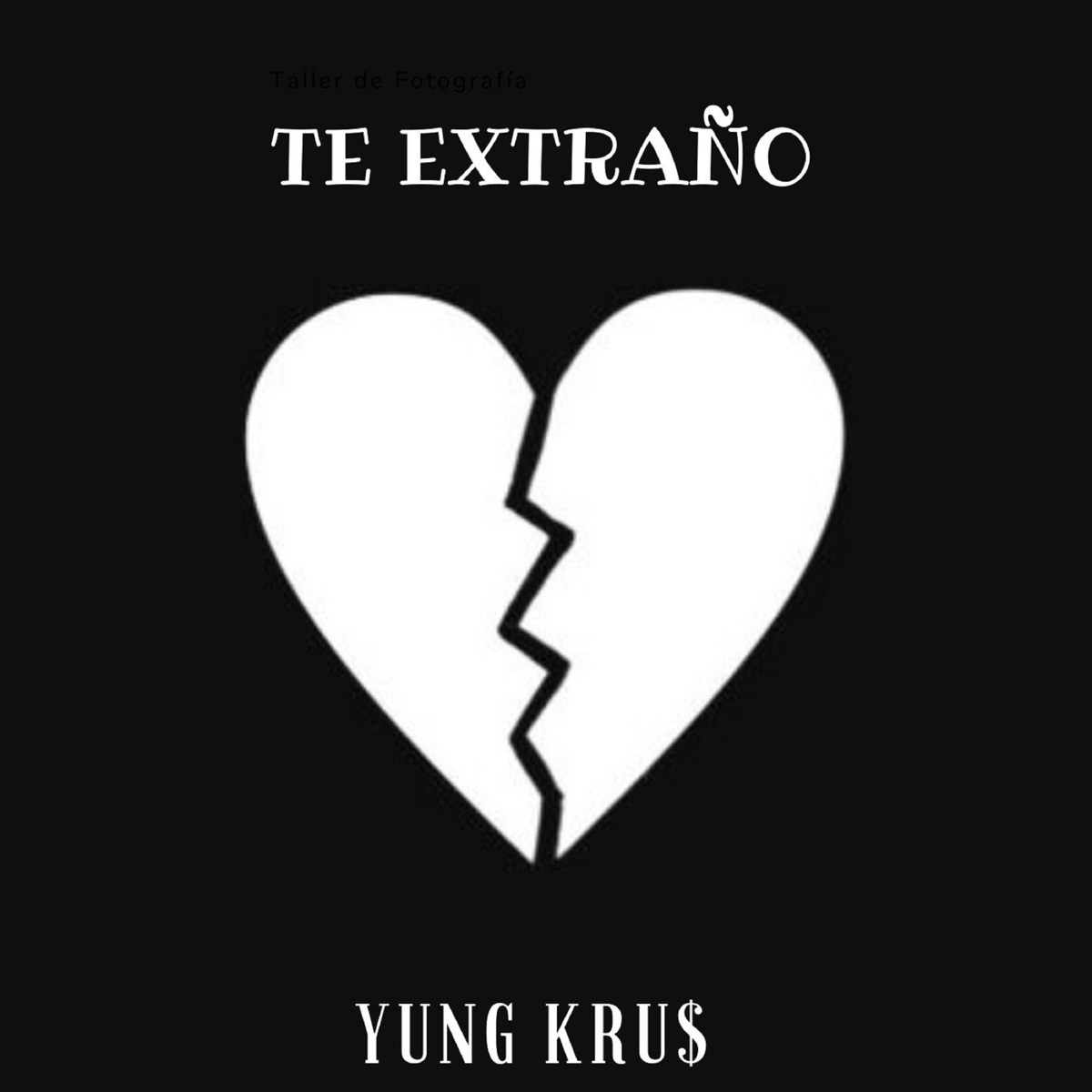 Te Extraño - Single by Yung Kru$ album cover
