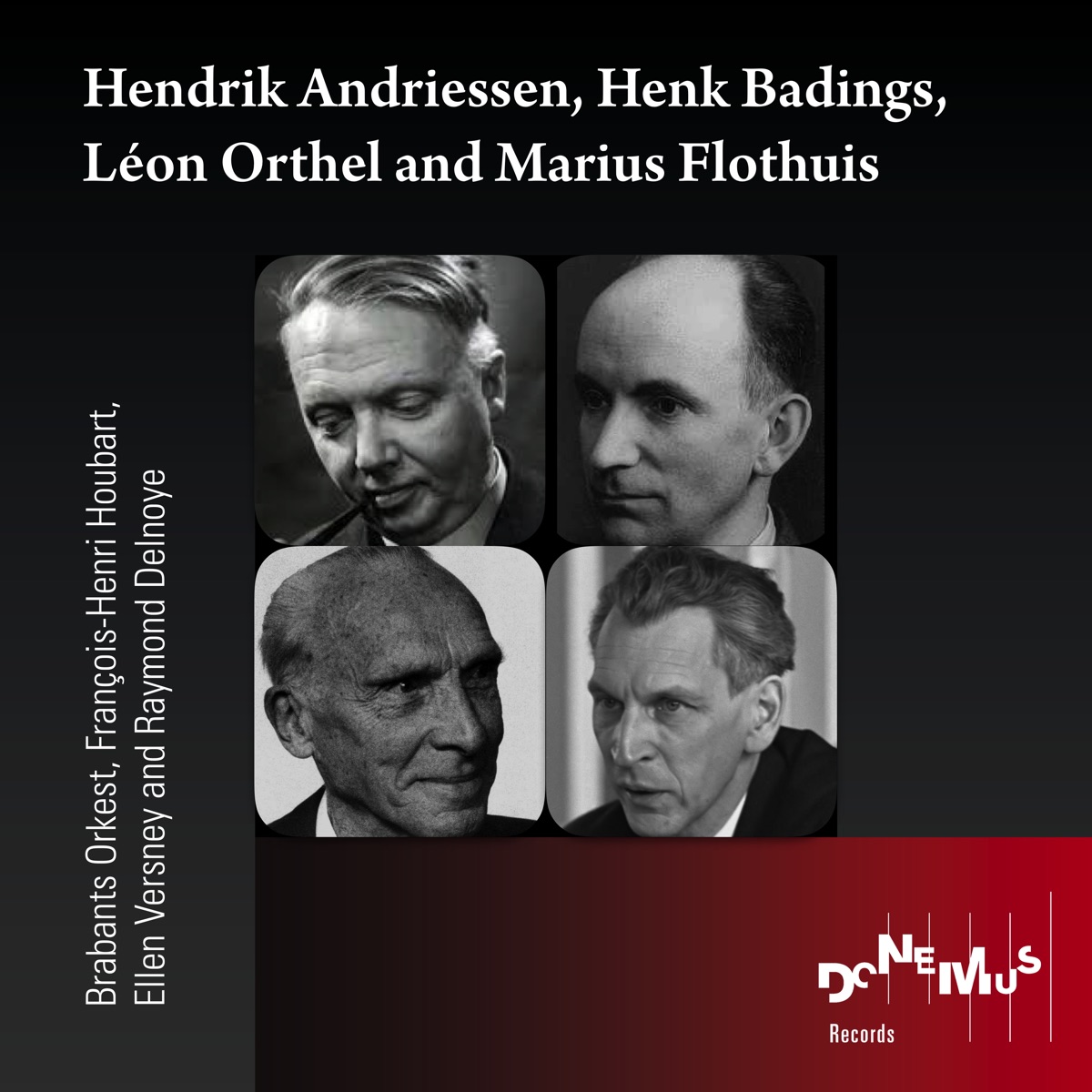 Hendrik Andriessen, Henk Badings, Léon Orthel and Marius Flothuis by Het Brabants Orkest, François-Henri Houbart, Ellen Versney & Raymond Delnoye album cover