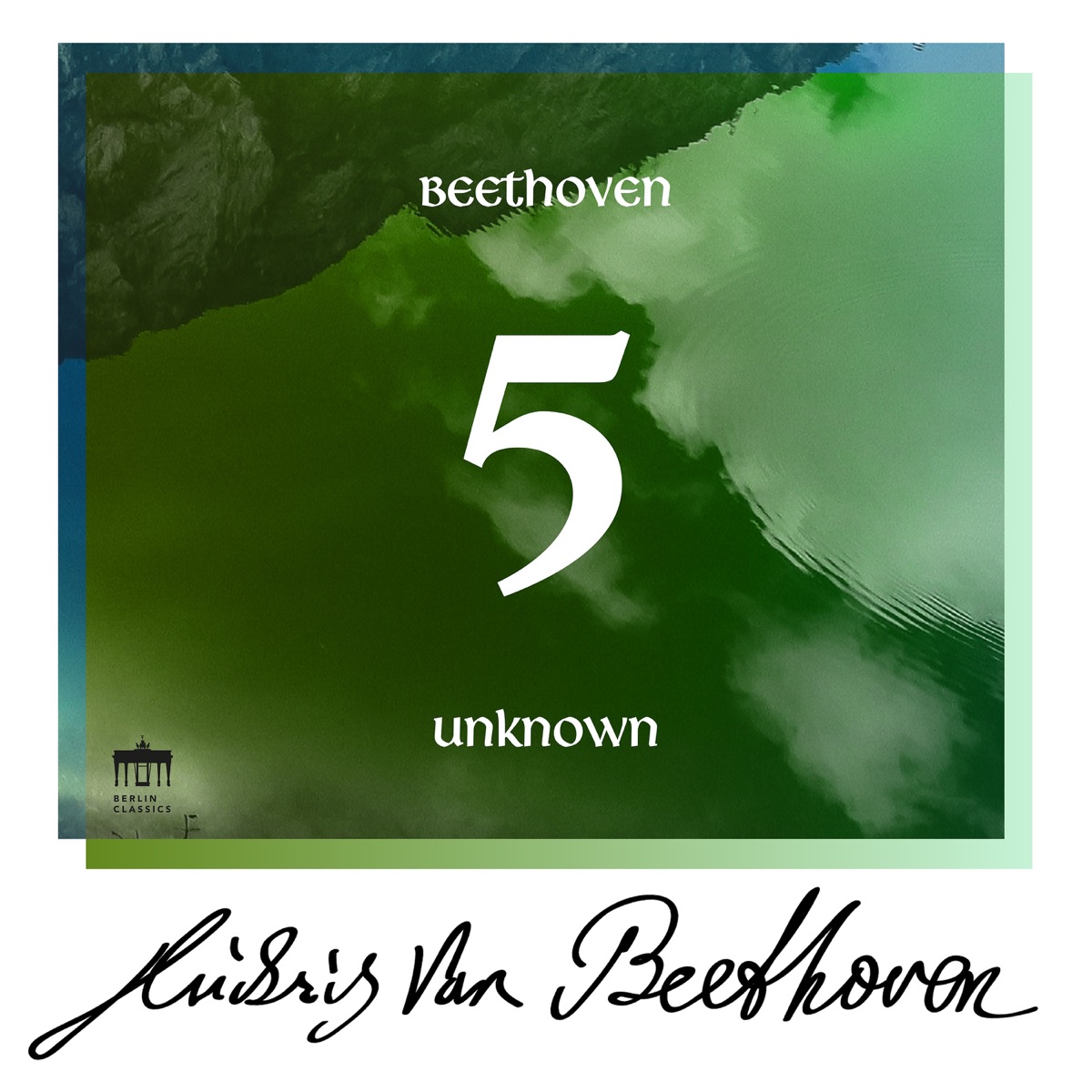 Beethoven: Unknown Masterworks, Vol. 5 by Eva Ander, Staatskapelle Weimar, Staatskapelle Berlin, Kammerorchester Berlin, Friedemann Batzel, Guenther Herbig & Peter Gülke album cover