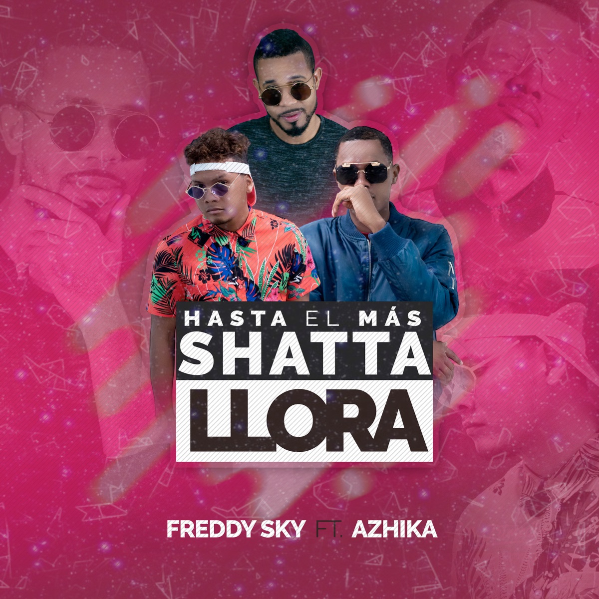 Hasta el Más Shatta Llora (feat. Azhika) - Single by FREDDY SKY album cover