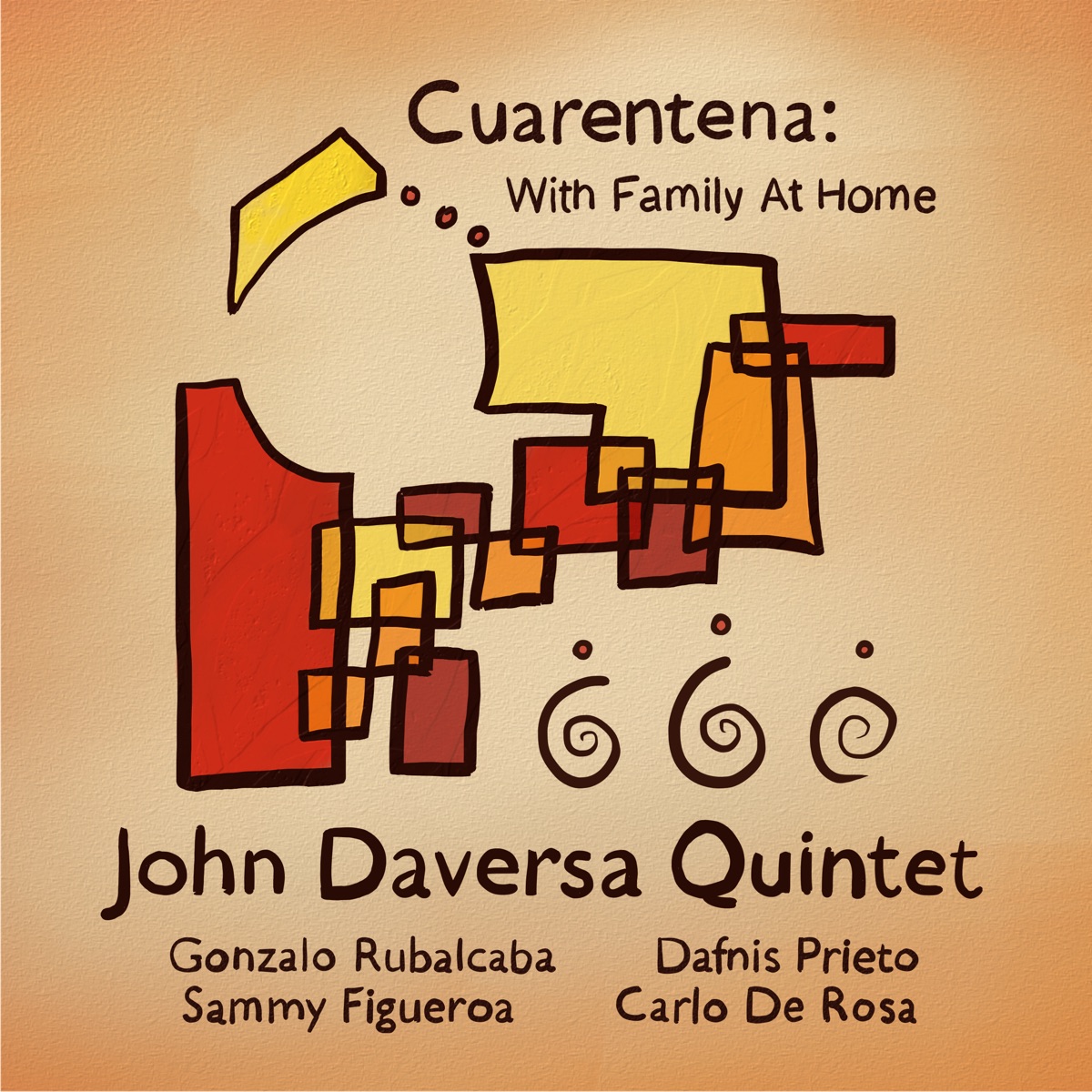 Cuarentena: With Family at Home (feat. Gonzalo Rubalcaba, Dafnis Prieto, Sammy Figuero & Carlo De Rosa) by John Daversa album cover