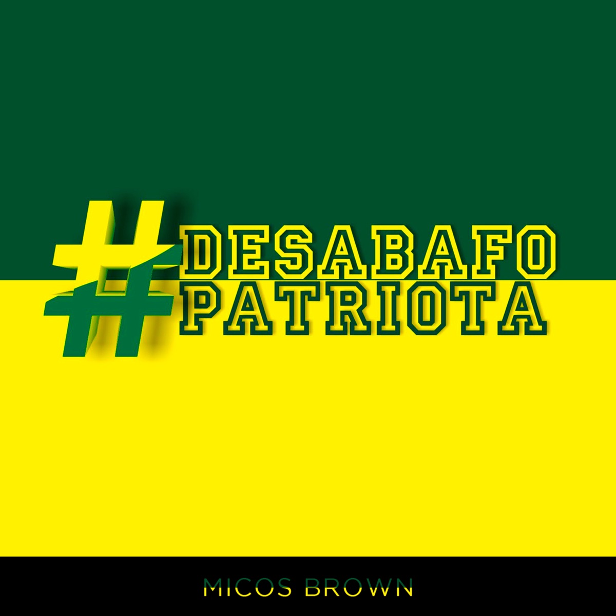 Desabafo Patriota - Single by Micos Brown album cover