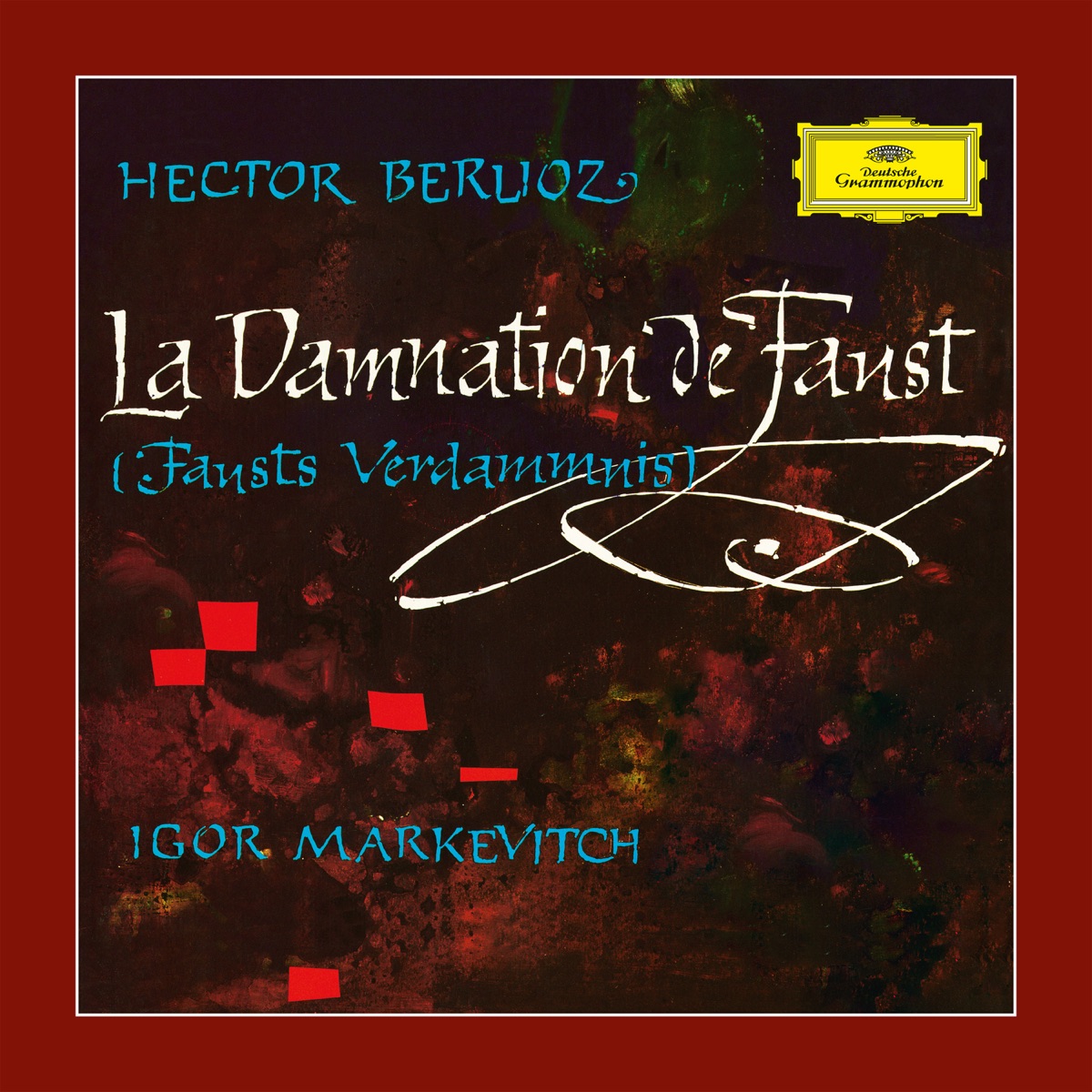 Berlioz: La Damnation de Faust by Consuelo Rubio, Pierre Mollet, Richard Verreau, Michel Roux, Orchestre Lamoureux, Igor Markevitch, Choeurs Elisabeth Brasseur & Choeur Enfants RTF album cover