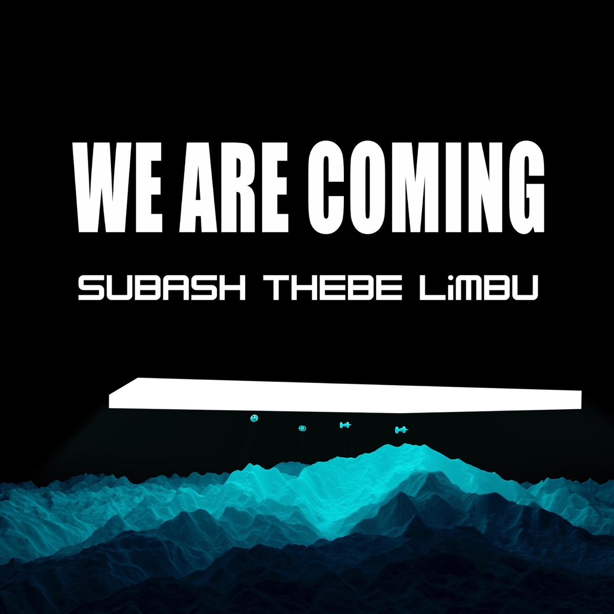 We Are Coming - Single by Subash Thebe Limbu album cover