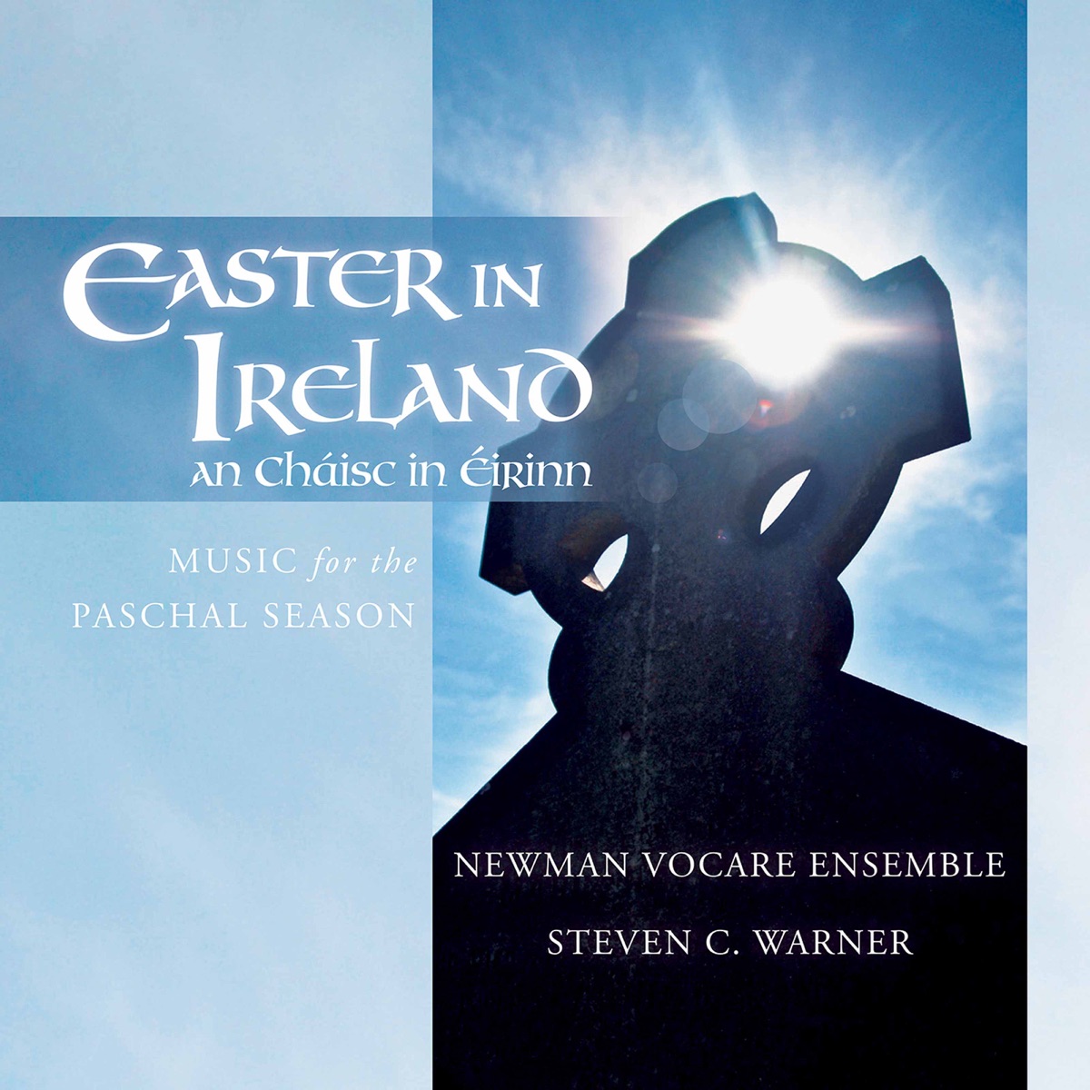 Easter in Ireland by Newman Vocare Ensemble, The Choral Scholars of University College Dublin & Steven C. Warner album cover