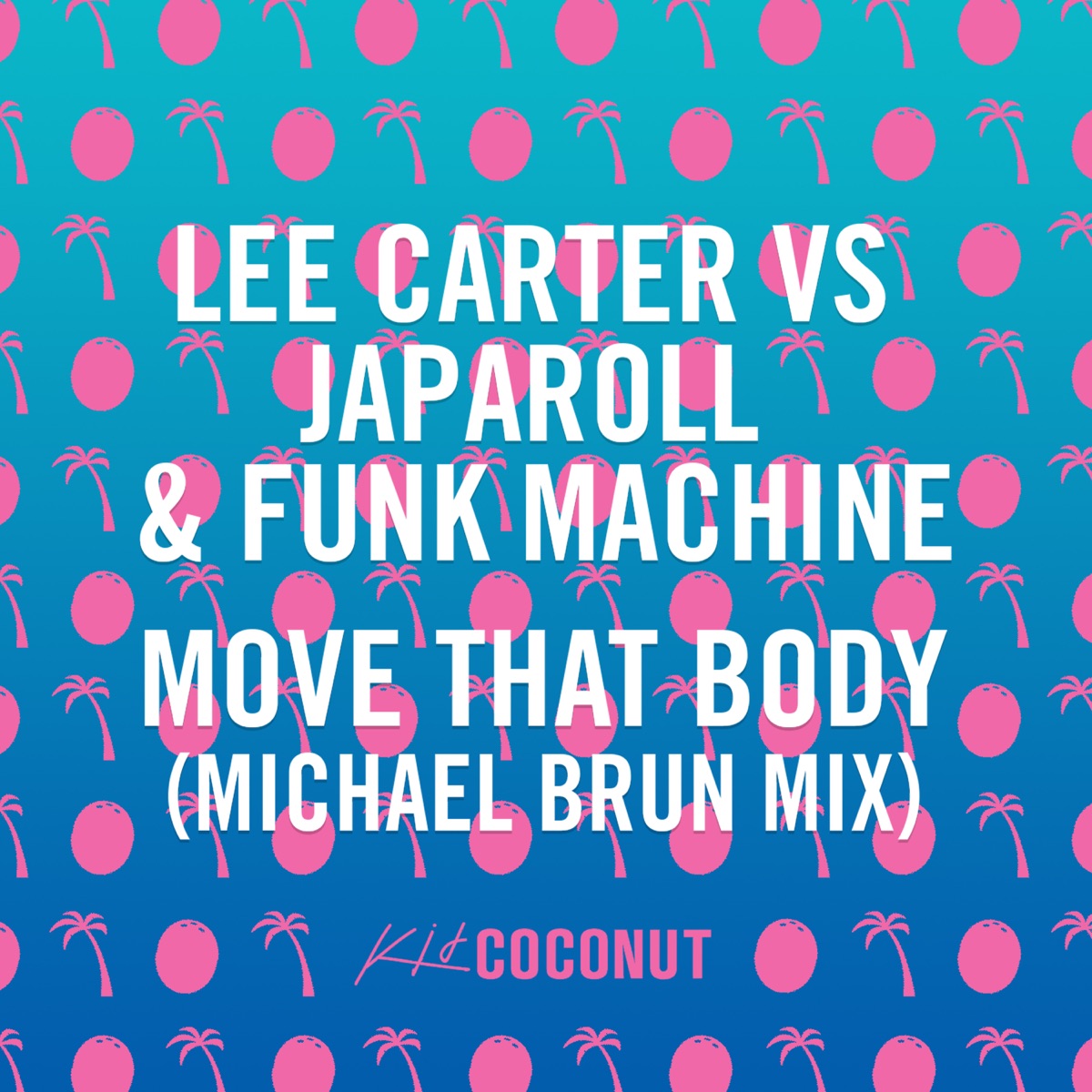 Move That Body (Lee Carter vs. JapaRoLL & Funk Machine) [Michael Brun Mix] - Single by Lee Carter, JapaRoLL & Funk Machine album cover