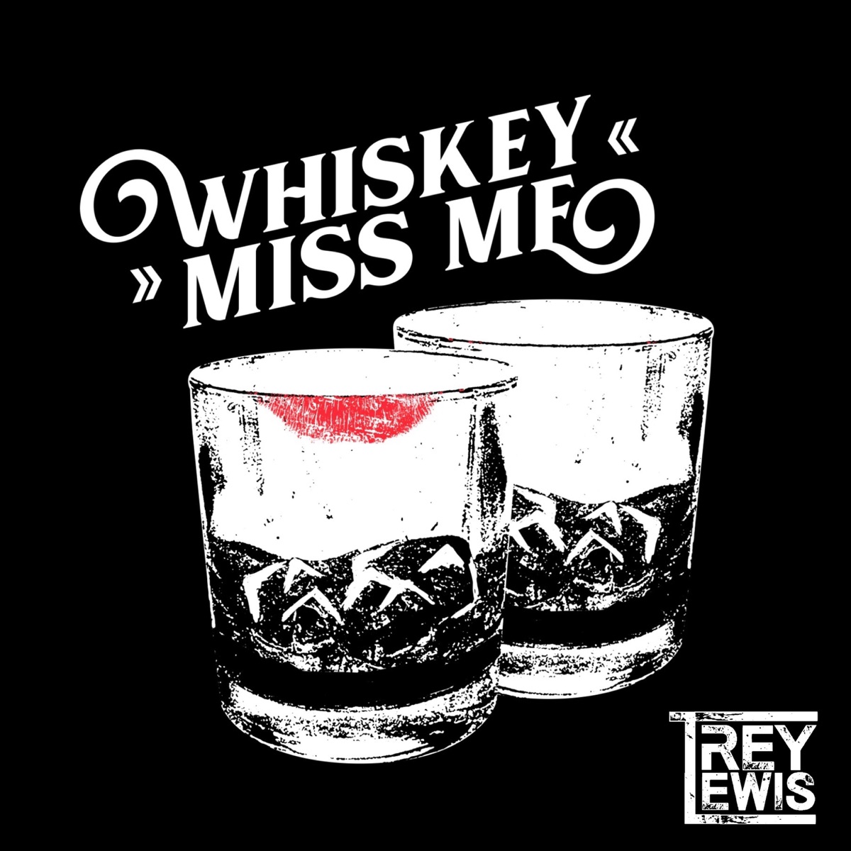 Whiskey Miss Me - Single by Trey Lewis album cover