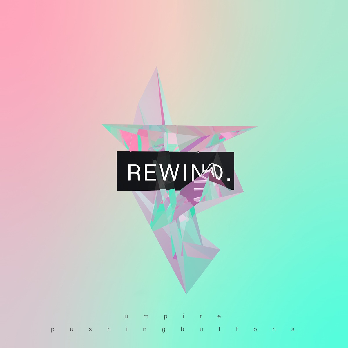 Rewind - Single by Umpire & Pushing Buttons album cover