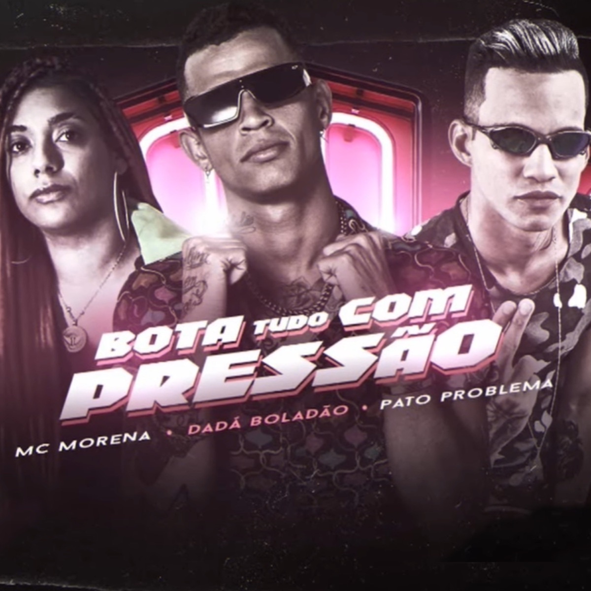 Bota Tudo Com Pressão (feat. Mc Morena) - Single by Dadá Boladão & Pato Problema album cover