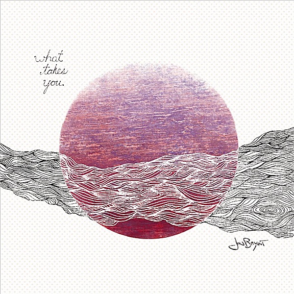 What Takes You by Jon Bryant album cover