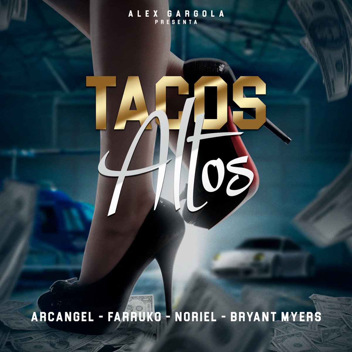 Tacos Altos (feat. Bryant Myers & Alex Gargolas) - Single by Farruko, Arcángel & Noriel album cover