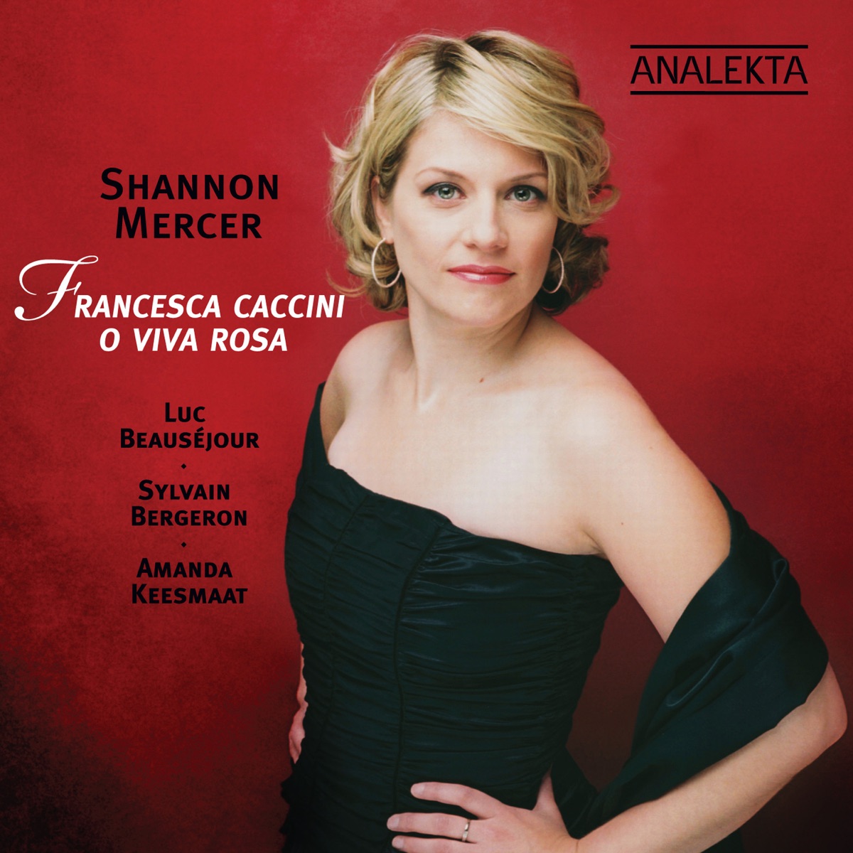 Francesca Caccini: O Viva Rosa by Shannon Mercer, Luc Beauséjour, Sylvain Bergeron & Amanda Keesmaat album cover