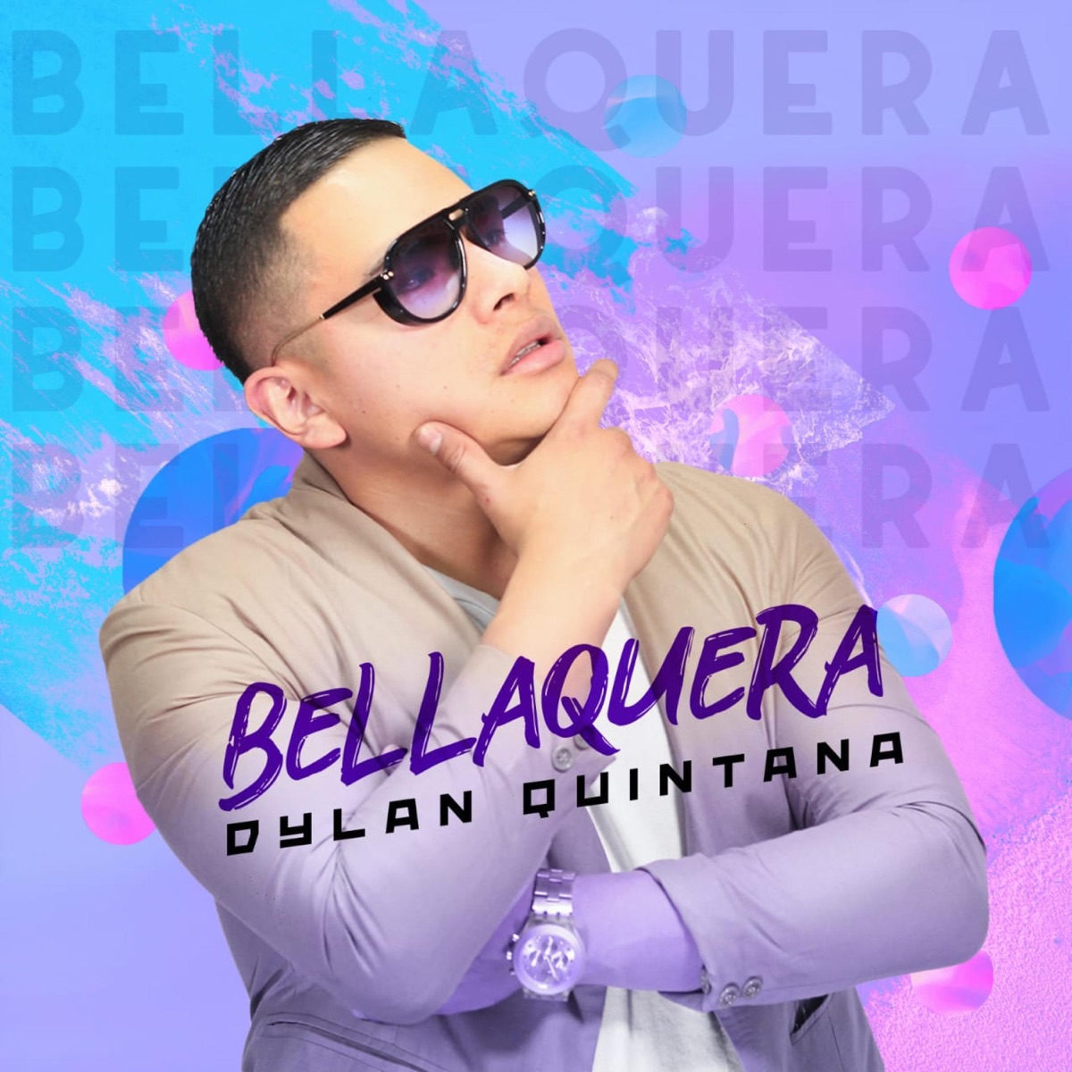 Bellaquera - Single by DYLAN QUINTANA album cover