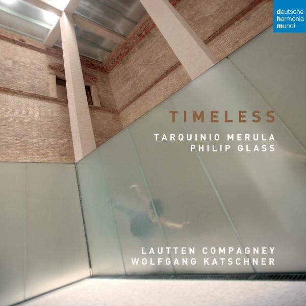 Timeless - Music by Merula and Glass by Lautten Compagney & Wolfgang Katschner album cover