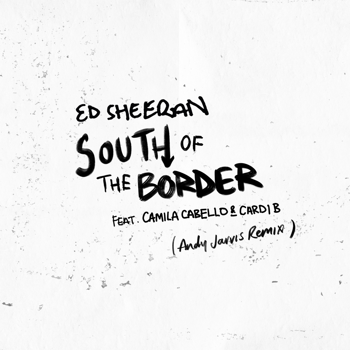 South of the Border (feat. Camila Cabello & Cardi B) [Andy Jarvis Remix] - Single by Ed Sheeran album cover artwork
