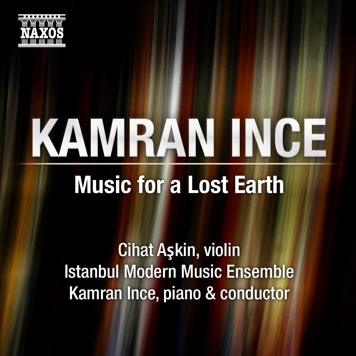 Ince: Music for a Lost Earth by Cihat Aşkın, Istanbul Modern Music Ensemble & Kamran İnce album cover