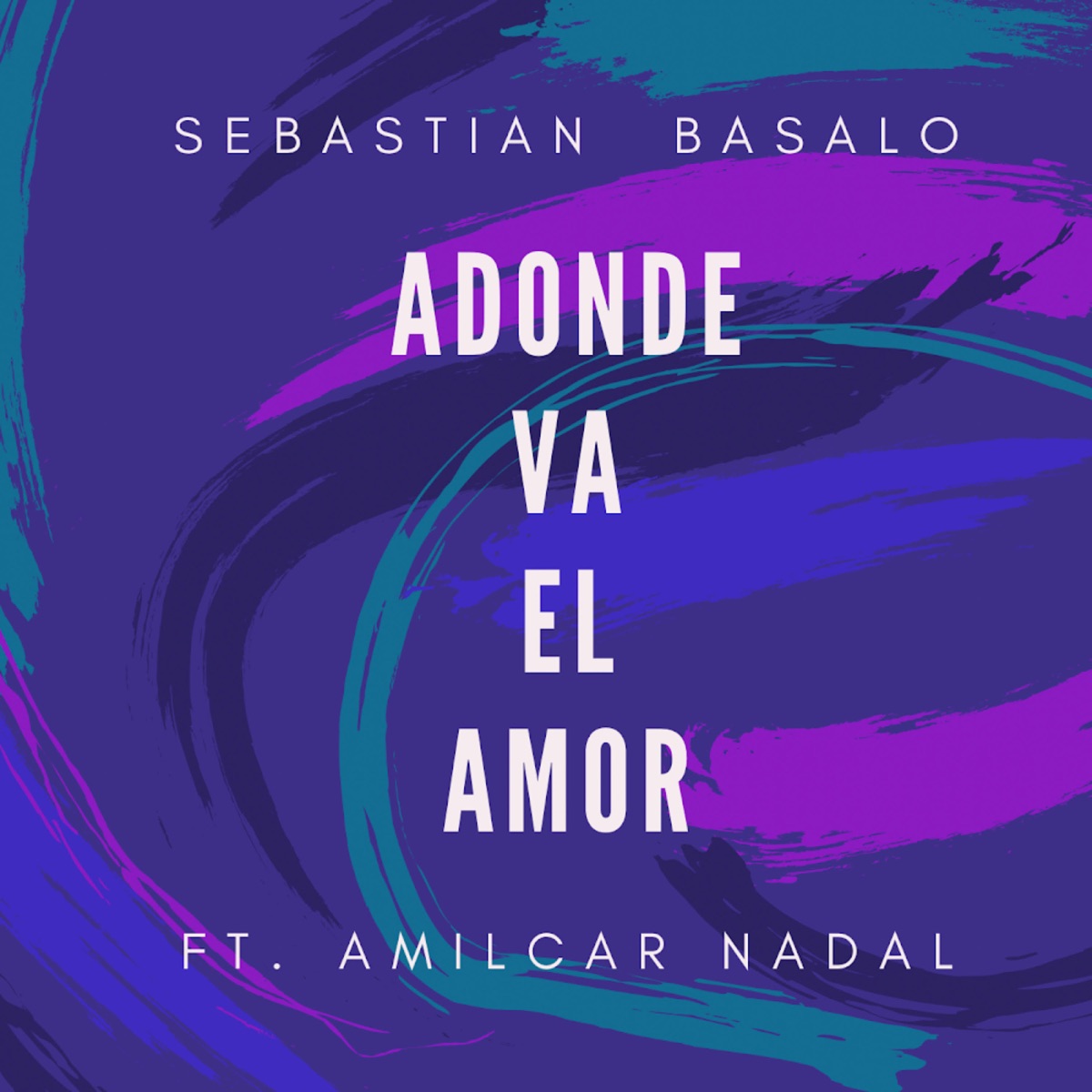 A Donde Va el Amor (feat. Amilcar Nadal) - Single by Sebastian Basalo & Amilcar Oficial album cover