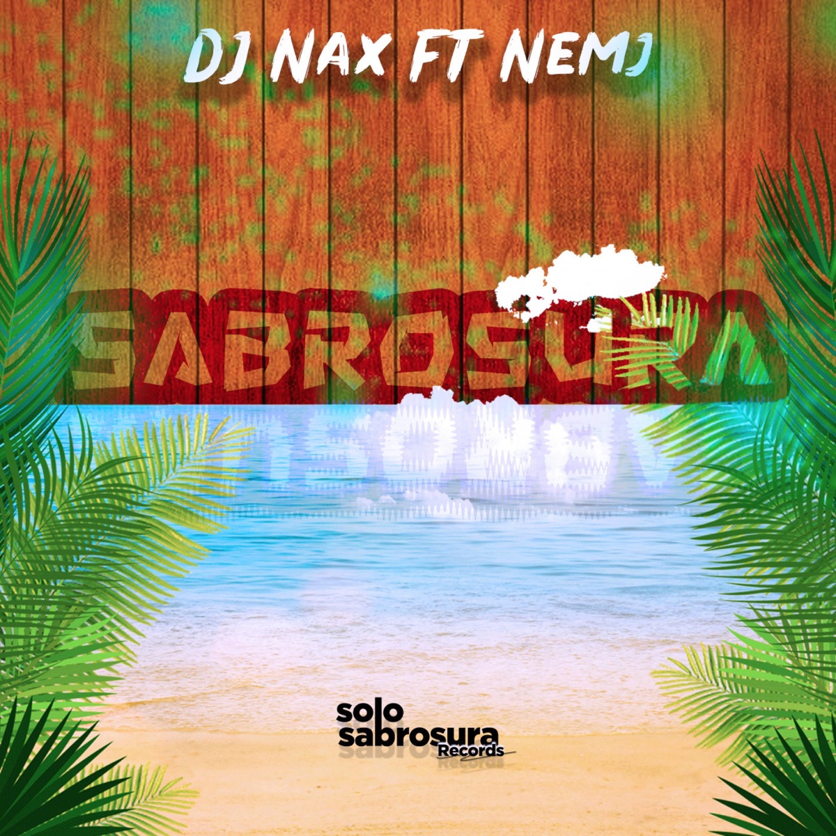 Sabrosura - Single by DJ Nax & DJ Nemj album cover