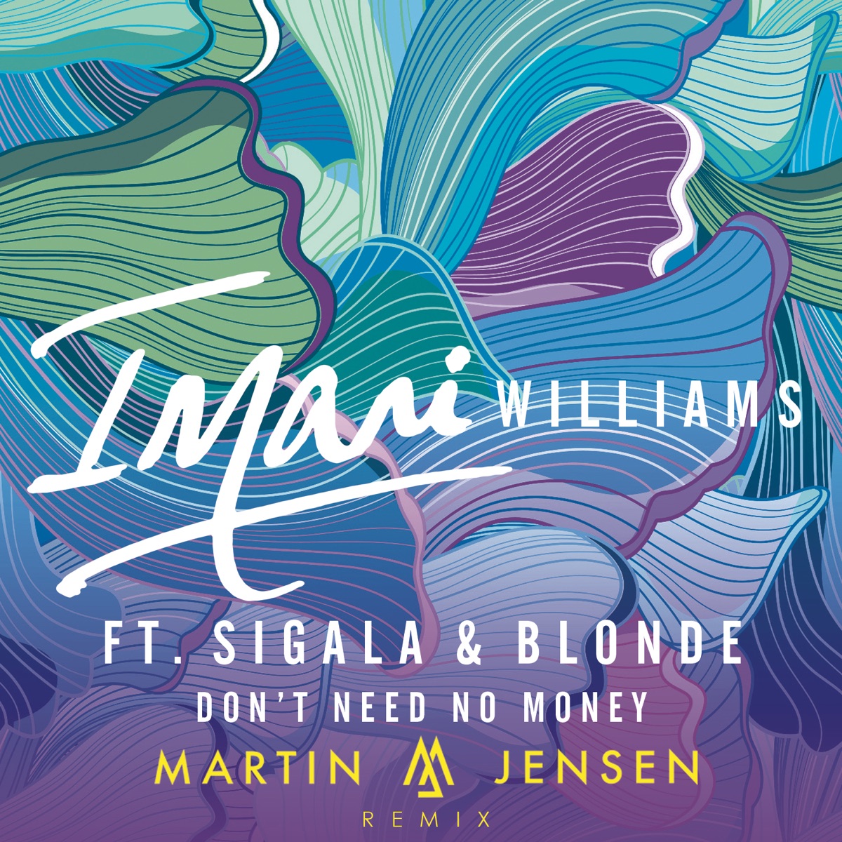 Don't Need No Money (feat. Sigala & Blonde) [Martin Jensen Remix] - Single by Imani Williams album cover