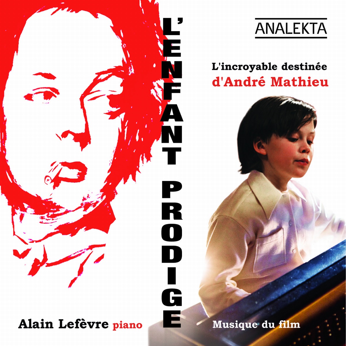 L'enfant prodige: L'incroyable destinée d'André Mathieu (musique du film) by Alain Lefèvre album cover